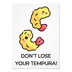 Verliere nicht deinen Tempura-Pun Fotodruck