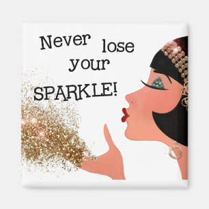 "Verliere nie deinen SPARKLE!" Diva Magnet