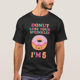 Verlieren Sie Ihre Sprinkles Spaß 5. Geburtstag 5 T-Shirt