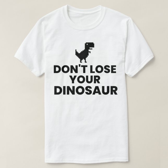 Verlieren Sie Ihren Dinosaurier nicht - Step Broth T-Shirt (Design vorne)