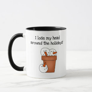 Verlieren Sie meinen Kopf Holiday Snowman Spaß Tasse