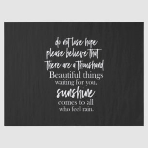 Verlieren Sie nicht die Hoffnung, glauben Sie bitt Seidenpapier