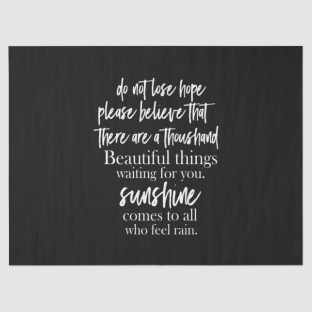 Verlieren Sie nicht die Hoffnung, glauben Sie bitt Seidenpapier (Vorderseite)