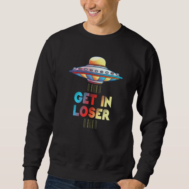 Verlieren Sie nicht identifiziertes fliegendes Obj Sweatshirt (Vorderseite)