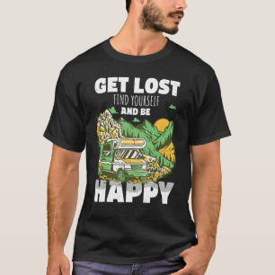 Verlieren Sie sich, sich selbst zu finden, glückli T-Shirt