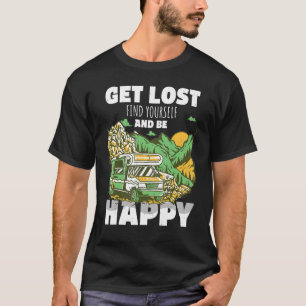 Verlieren Sie sich, sich selbst zu finden, glückli T-Shirt