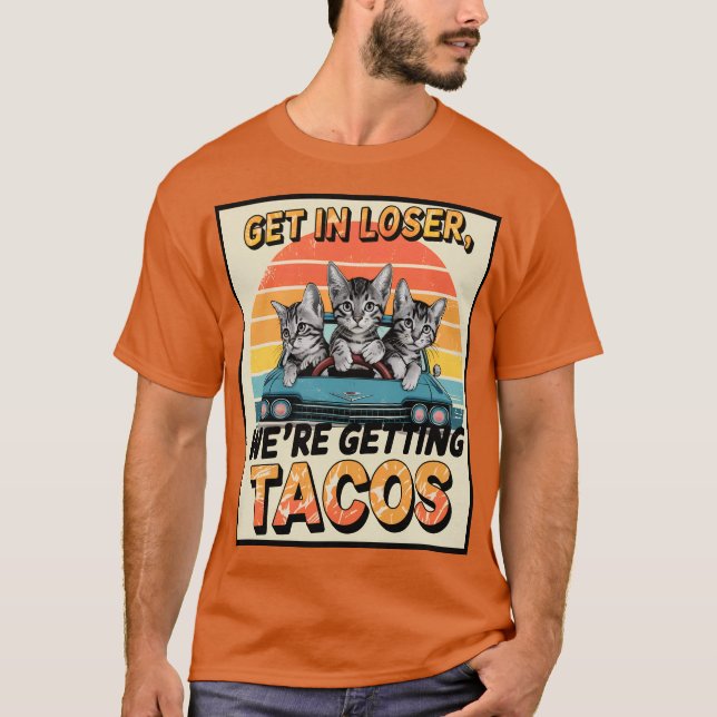 VERLIEREN SIE, WIR ERHALTEN TACOS, Katzen T-Shirt (Vorderseite)