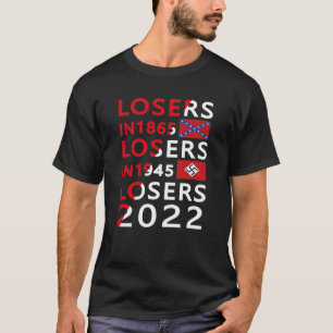 Verlierer 1865 Verlierer 1945 Verlierer 2022 T-Shirt
