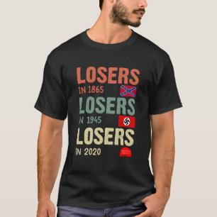 Verlierer von Antitrump im Jahr 1865 Verlierer im T-Shirt