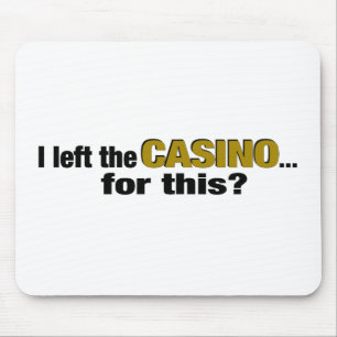 Verließ das Kasino für dieses? Mousepad