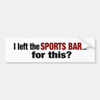Verließ das Sport-Bar für dieses? Autoaufkleber