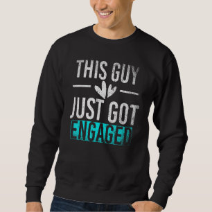 Verlobte Neu Verlobt Diesen Typ Got nur Verlobt En Sweatshirt