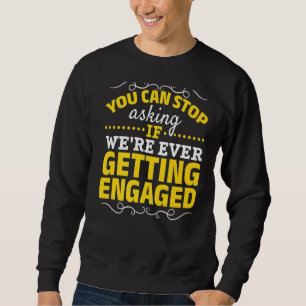 Verlobte Verlobung Ankündigung Verlobung Sweatshirt