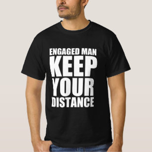 Verlobter Mann behielt deine Distanz T-Shirt