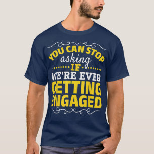 Verlobtes Paar Funny Verlobung Ankündigung Engag T-Shirt