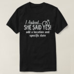 Verlobung Ankündigung, die ich Gefragt, sagte sie  T-Shirt<br><div class="desc">Grab this engagement announcement outfit and Celebrate getting engagement in 2021 Great matching tee for verlobte soon-to-be married a cool way to prove she already has a ring on finger and she said yes to your vorschlagal,  Get ready for the bachelor party!</div>