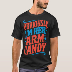 Verlobung Verlobter Paar Ich bin hier Arm Candy T-Shirt