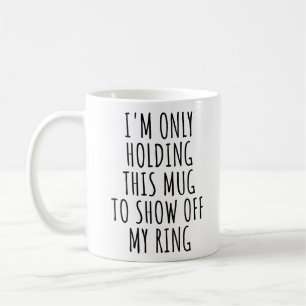 Verlobungs-Ankündigungs-Tasse: Zeige meinen Ring Kaffeetasse