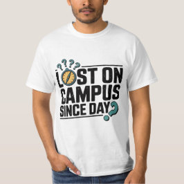 Verloren auf Campus Seit Tag - Funny Freshman Uni T-Shirt