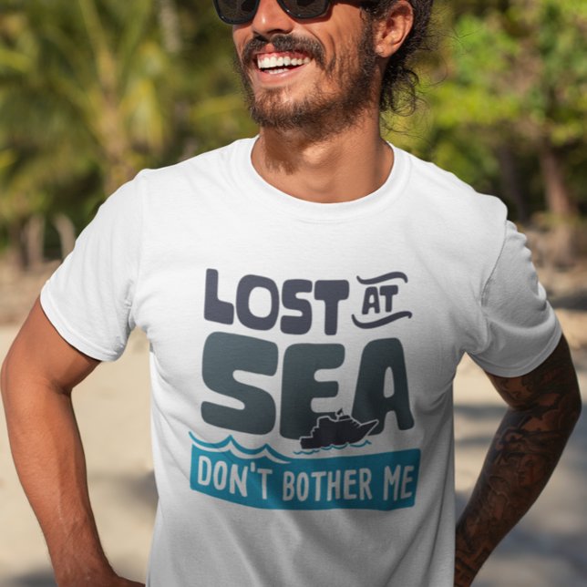 Verloren auf See Don't Bother Me Cruise Trip T-Shirt (Von Creator hochgeladen)