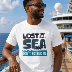 Verloren auf See Stör mich nicht Kreuzfahrt T-Shirt