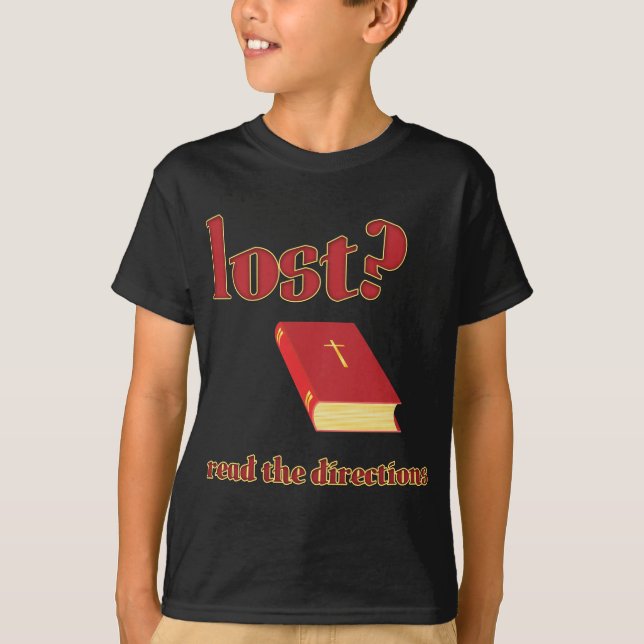 Verloren? Lesen Sie die Bibel für die Richtungen T-Shirt (Vorderseite)
