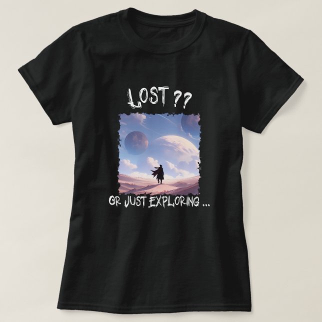 Verloren?? Oder einfach nur auf Erkundung...Wüsten T-Shirt (Design vorne)