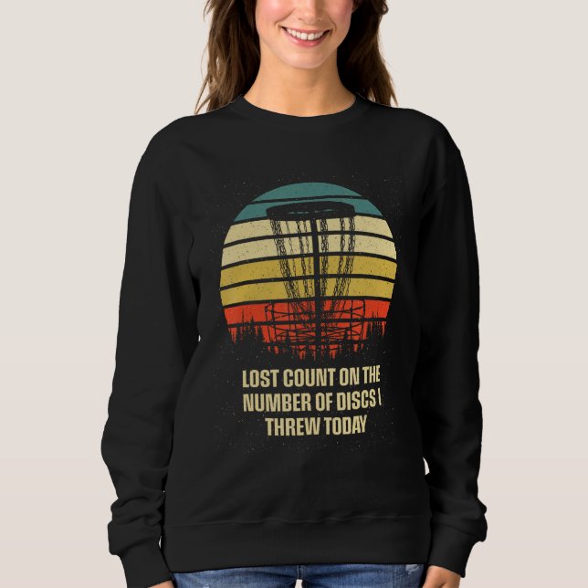 Verlorene Anzahl an Discs, die ich warf Disc Golf  Sweatshirt (Vorderseite)