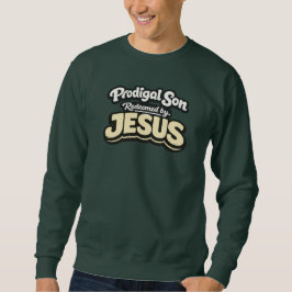 Verlorener Sohn - Erlöst von JESUS Sweatshirt