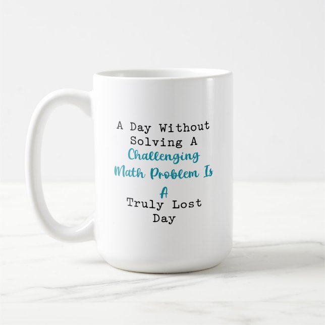 Verlorener Tag ohne herausfordernde Mathematikaufg Kaffeetasse (Links)
