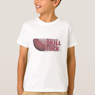 Verlust von Fähigkeiten gewinnen Luck Football T-Shirt