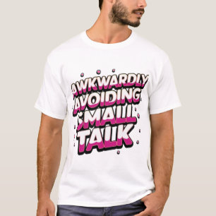 Vermeiden Sie den T - Shirt kleiner Gespräche - Re
