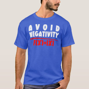 Vermeiden Sie Negativität Funny Math 10 T-Shirt