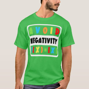 Vermeiden Sie Negativität Funny Math 12 T-Shirt