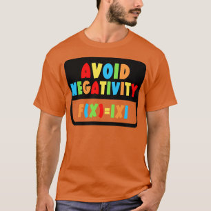 Vermeiden Sie Negativität Funny Math 21 T-Shirt