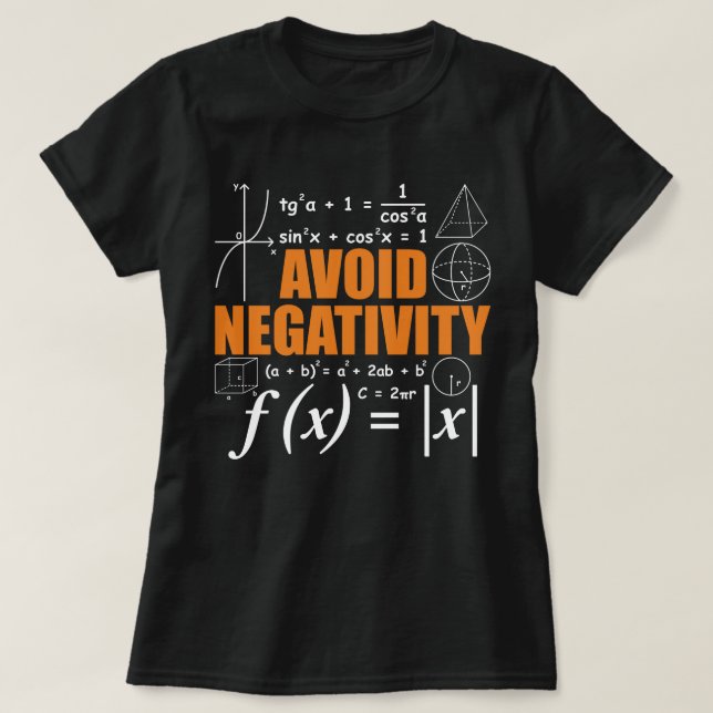 Vermeiden Sie Negativität Funny Mathematiker Lehre T-Shirt (Design vorne)
