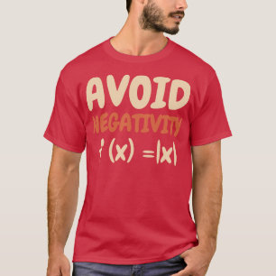 Vermeiden Sie Negativität Math Formel Funktion Gee T-Shirt