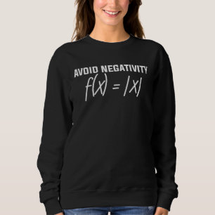Vermeiden Sie Negativität Math Spaß Formel Geek Gl Sweatshirt