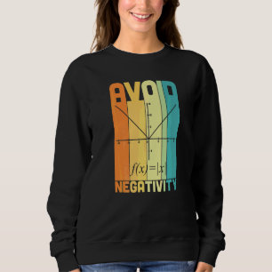 Vermeiden Sie Negativität Mathelehrer   Mathe-Wort Sweatshirt