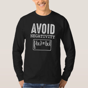 Vermeiden Sie Negativitätsformeln als mathematisch T-Shirt