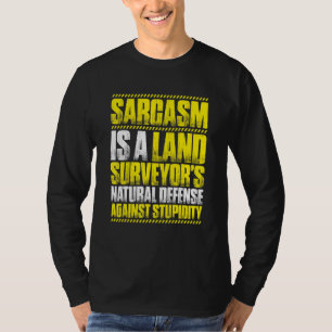 Vermessung von Sarkasmus-Landvermesser T-Shirt