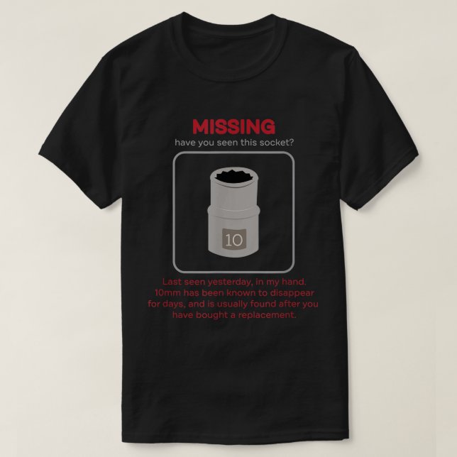 Vermisse 10mm Steckschlüssel Lustiger Mechaniker T-Shirt (Design vorne)