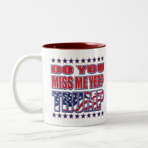 Vermissen Sie mich noch - Präsident Trump Zweifarbige Tasse
