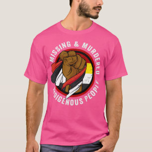 Vermisste und ermordete indigene Bevölkerungsgrupp T-Shirt
