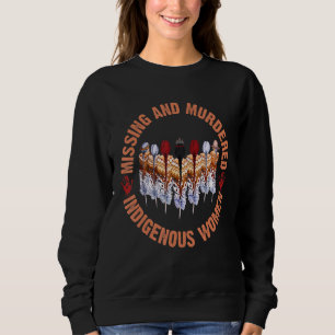 Vermisste und ermordete indigene Frauen Sweatshirt