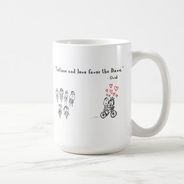 Vermögen und Liebe bevorzugen den Dave Kaffeetasse (Rechts)