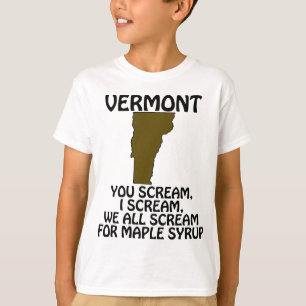 Vermont - Schrei, ich schreie für Ahornsirup T-Shirt