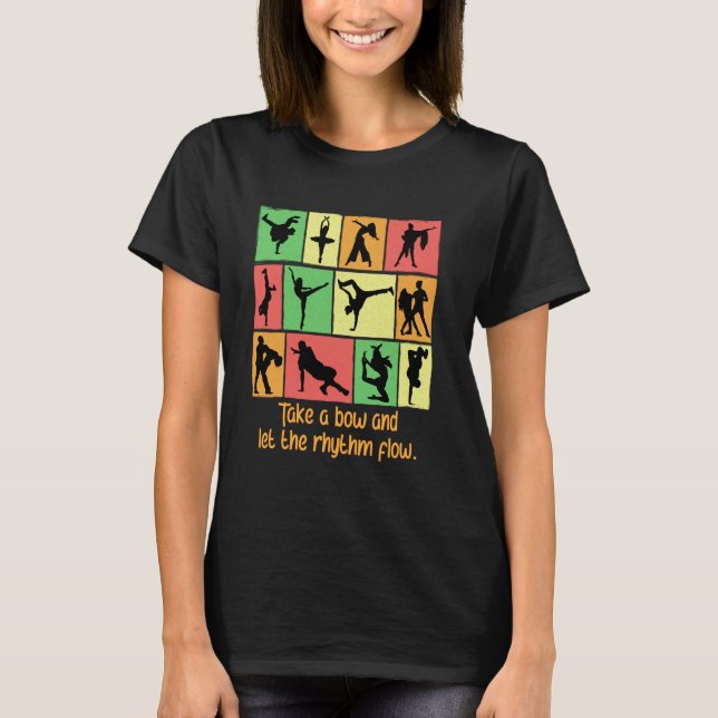 Verneige dich und lass den Rhythmus fließen Lustig T-Shirt (Vorderseite)
