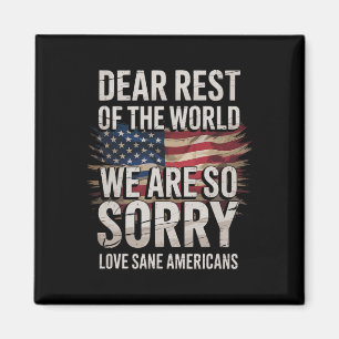 Vernünftige Amerikaner Liebe Welt Wir Entschuldige Magnet