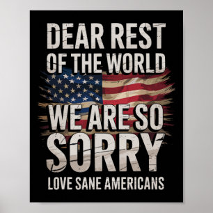 Vernünftige Amerikaner Liebe Welt Wir Entschuldige Poster